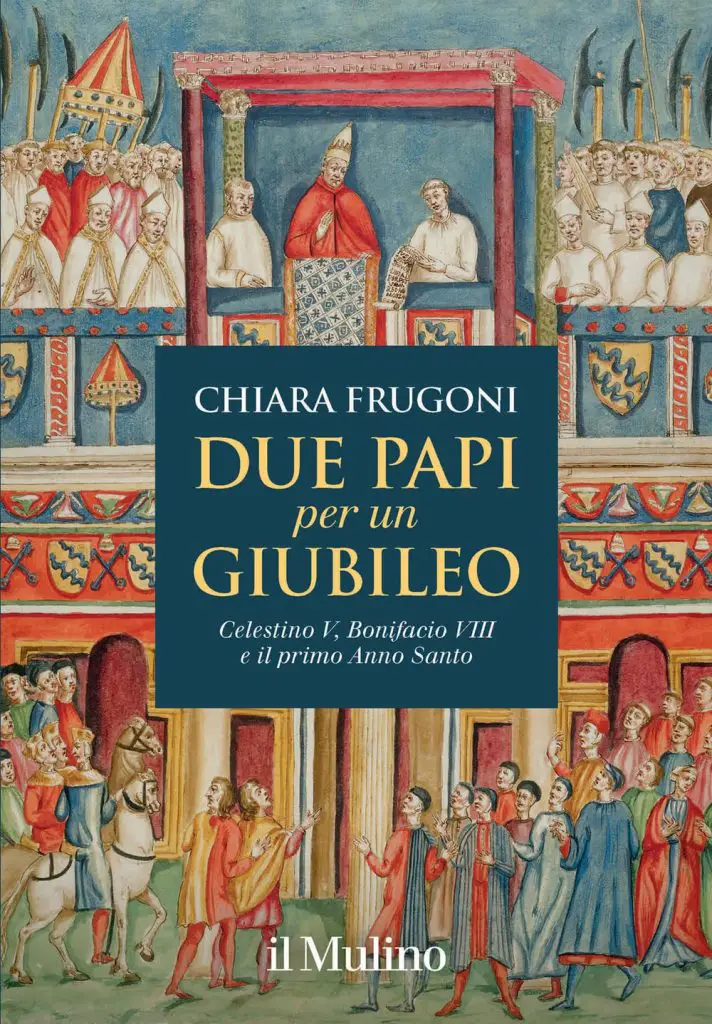 due papi per un giubileo chiara frugoni il mulino