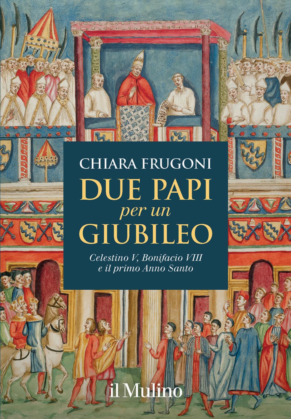 Novità in libreria: Due papi per un giubileo di Chiara Frugoni