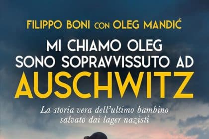 Mi chiamo Oleg. Sono sopravvissuto ad Auschwitz di Filippo Boni e Oleg Mandić