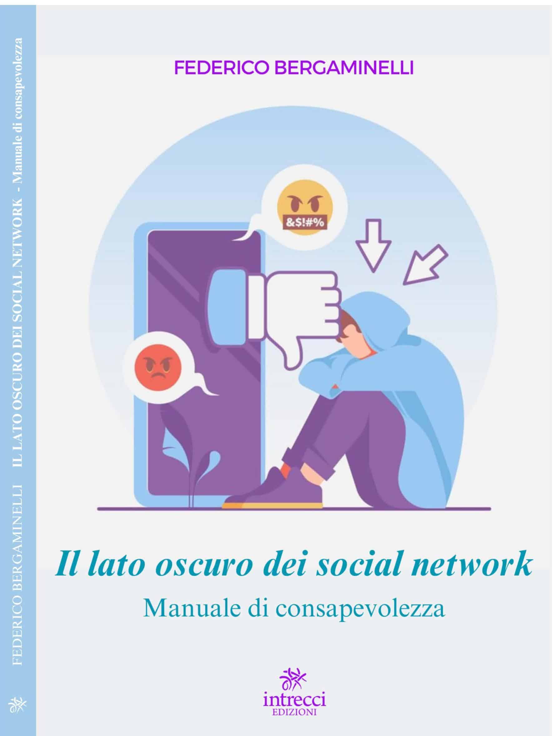 Novità in libreria: Il lato oscuro dei social network di Federico Bergaminelli