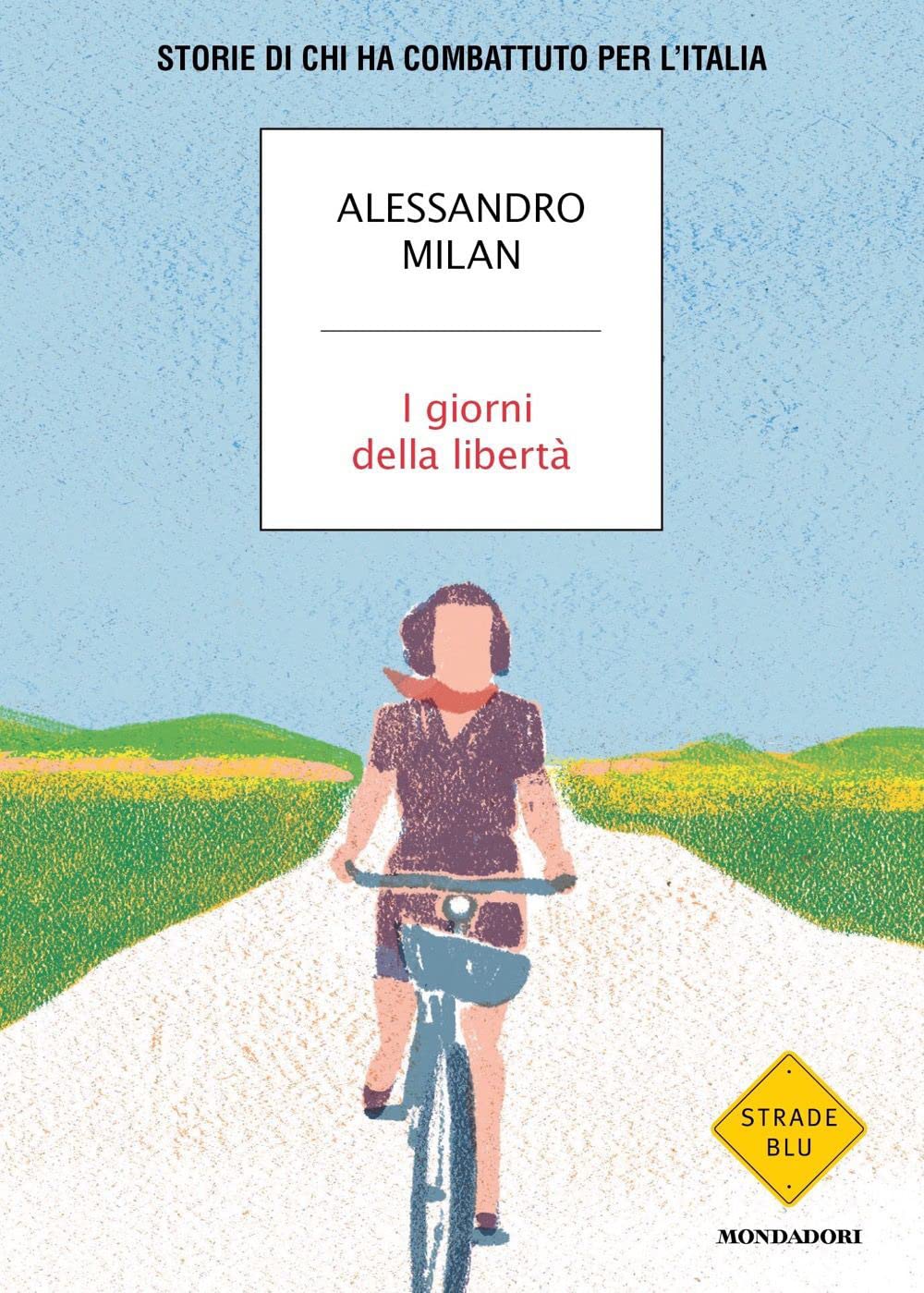 i giorni della libertà alessandro milan mondadori