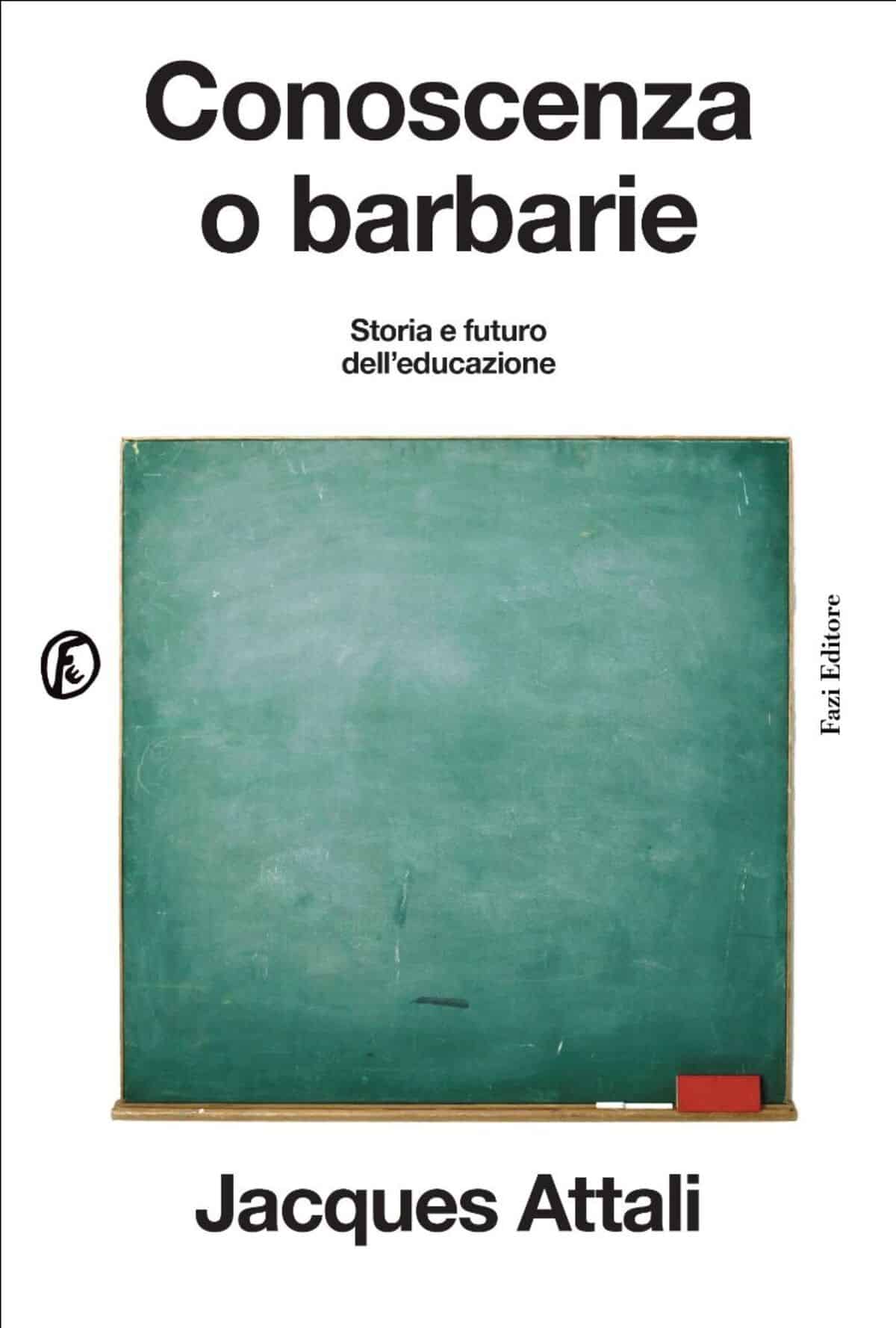 Novità in libreria: Conoscenza o barbarie di Jacques Attali