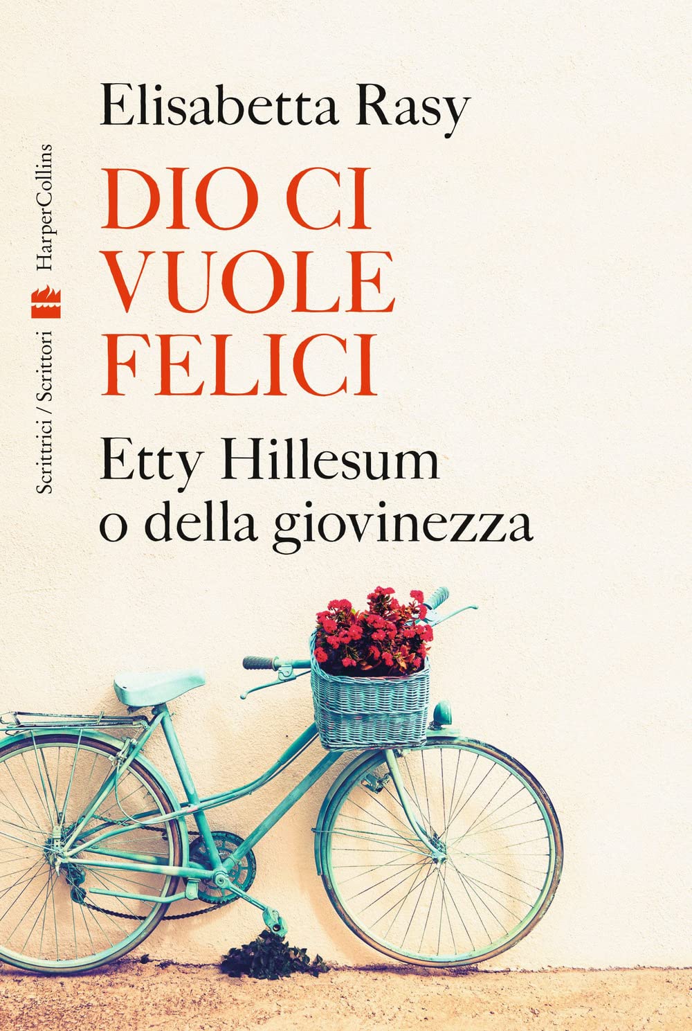Consiglio del giorno: Dio ci vuole felici. Etty Hillesum o della giovinezza