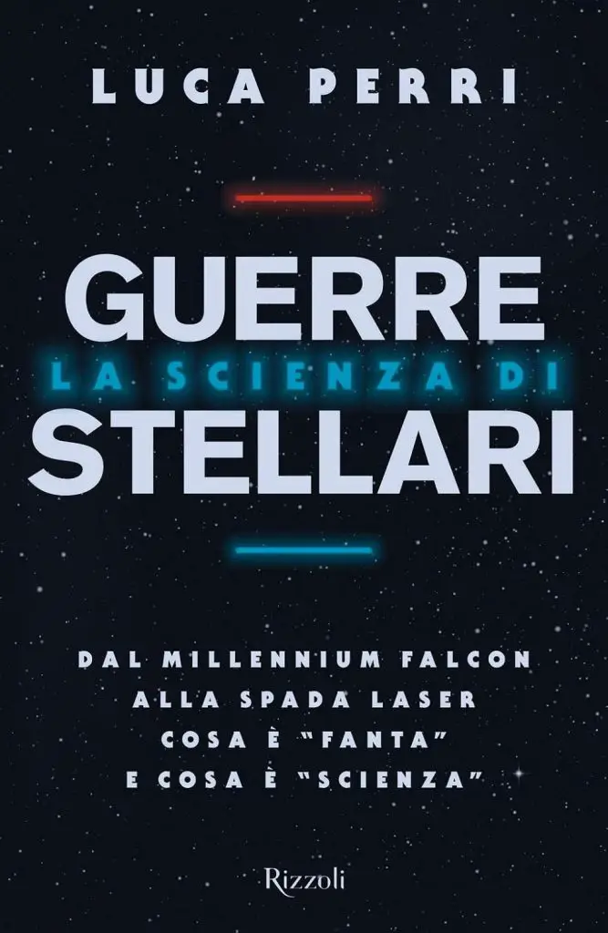 la scienza di guerre stellari luca perri rizzoli