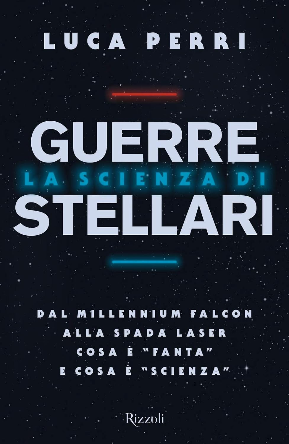 Consiglio del giorno: La scienza di Guerre Stellari di Luca Perri