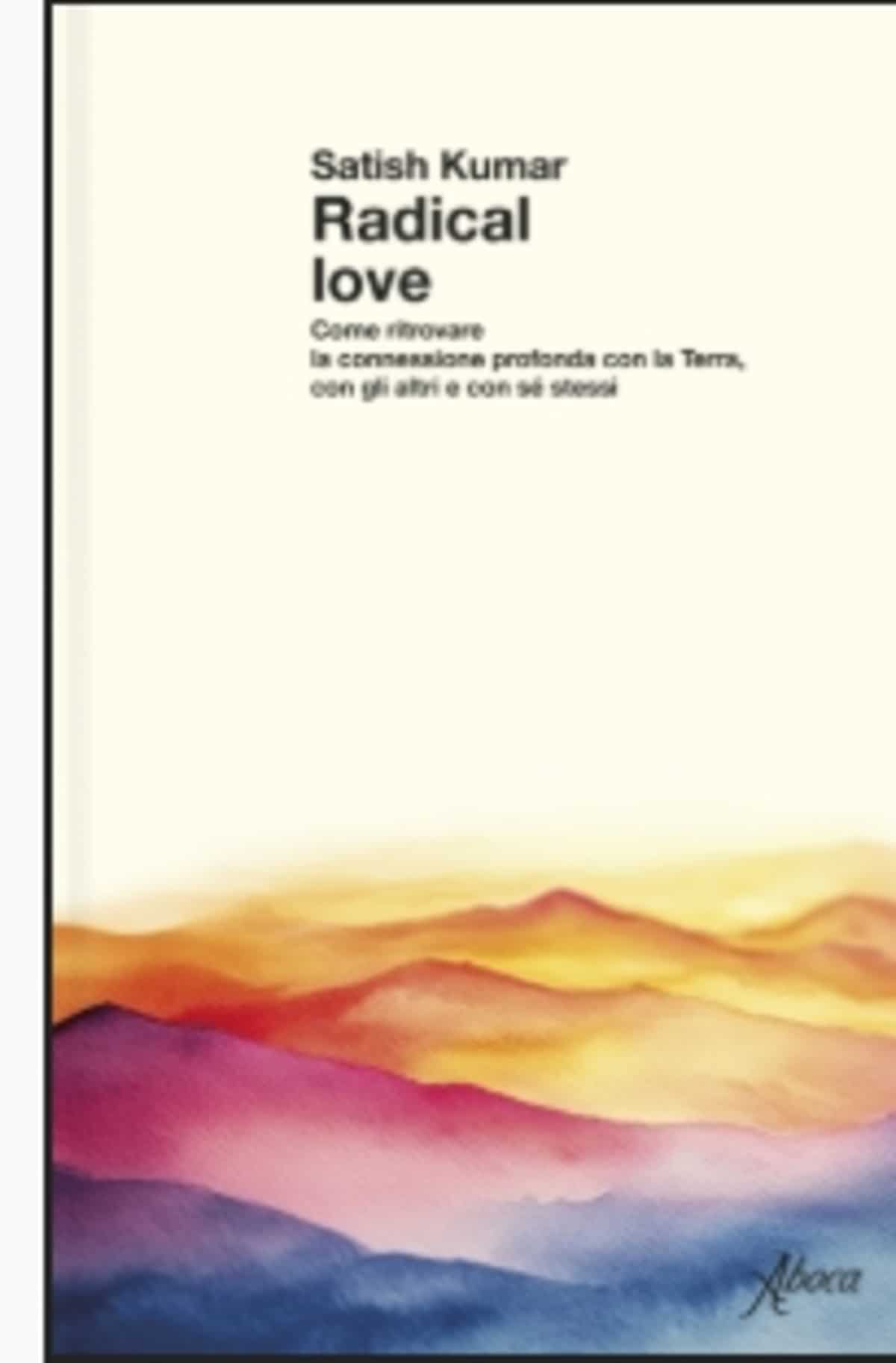 Novità in libreria: Radical love di Satish Kumar