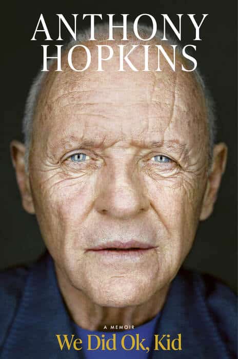 Anthony Hopkins We Did Ok, Kid