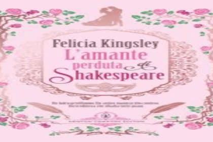 L'amante perduta di Shakespeare Felicia Kingsley