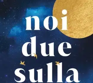Noi due sulla Luna di Alice Kellen