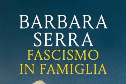 fascismo in famiglia barbara serra garzanti