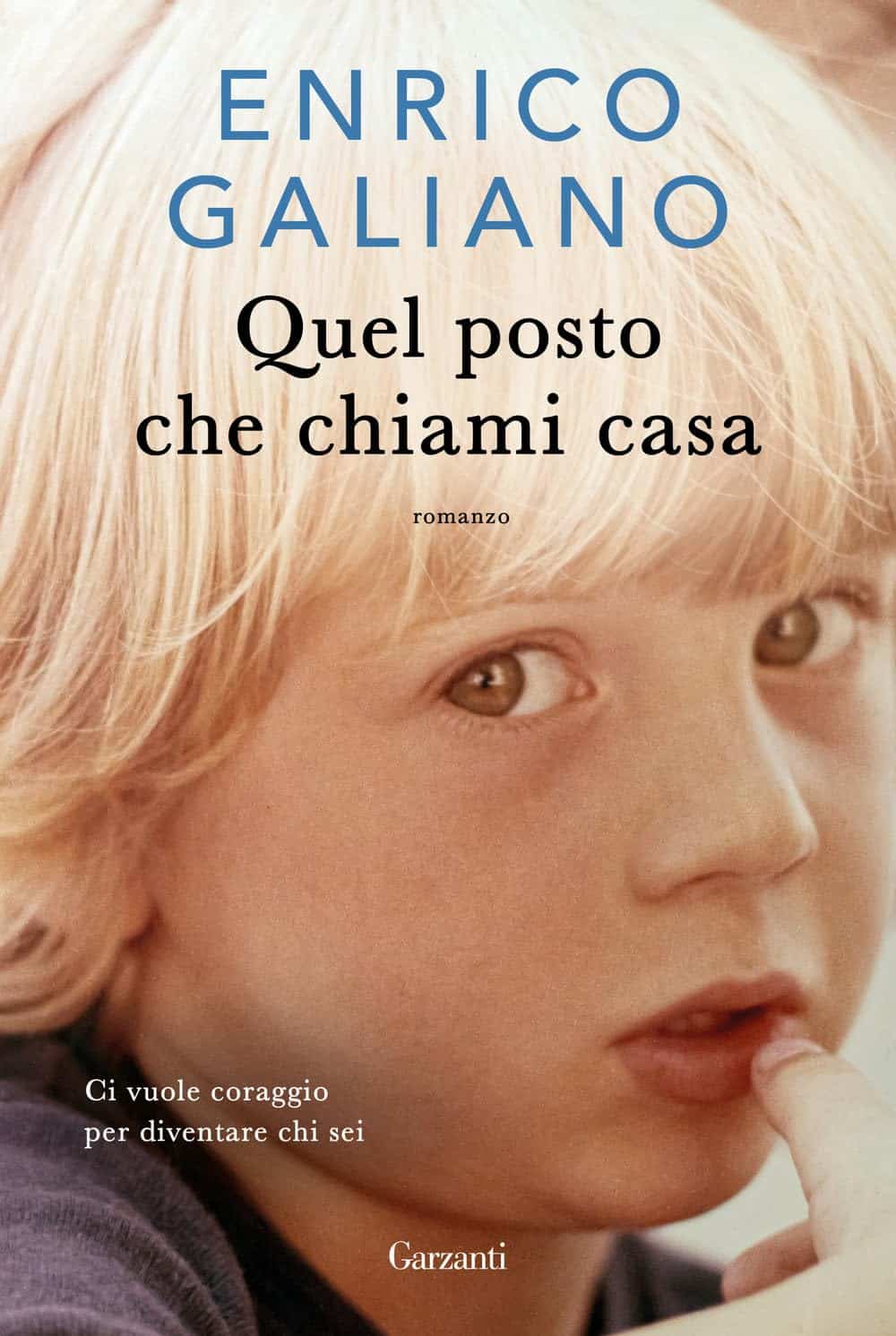 Novità in libreria: Quel posto che chiami casa di Enrico Galiano