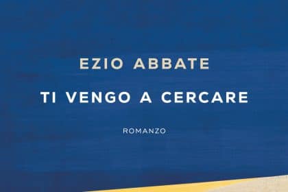 ti vengo a cercare ezio abbate