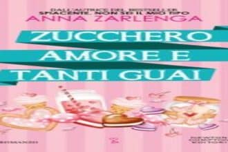 Zucchero, amore e tanti guai Anna Zarlenga