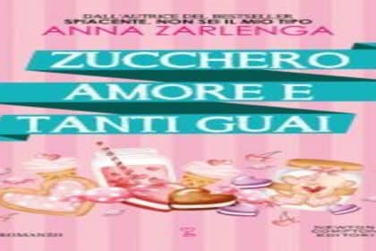 Zucchero, amore e tanti guai Anna Zarlenga
