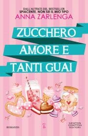 Zucchero, amore e tanti guai Anna Zarlenga