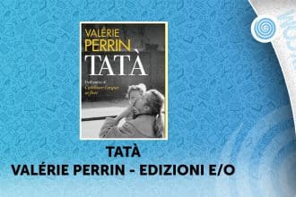 Recensione: Tatà di Valérie Perrin