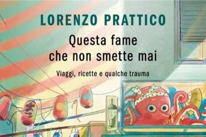 questa fame che non smette mai lorenzo prattico mondadori