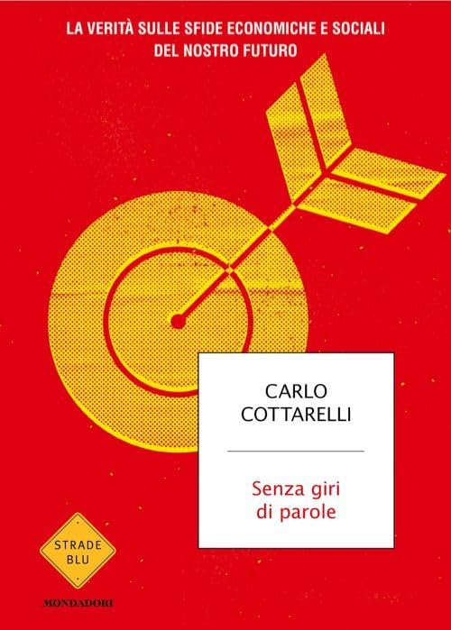 senza giri di parole carlo cottarelli mondadori