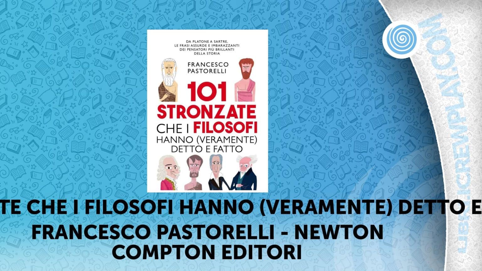 101 stronzate che i filosofi hanno (veramente) detto e fatto francesco pastorelli