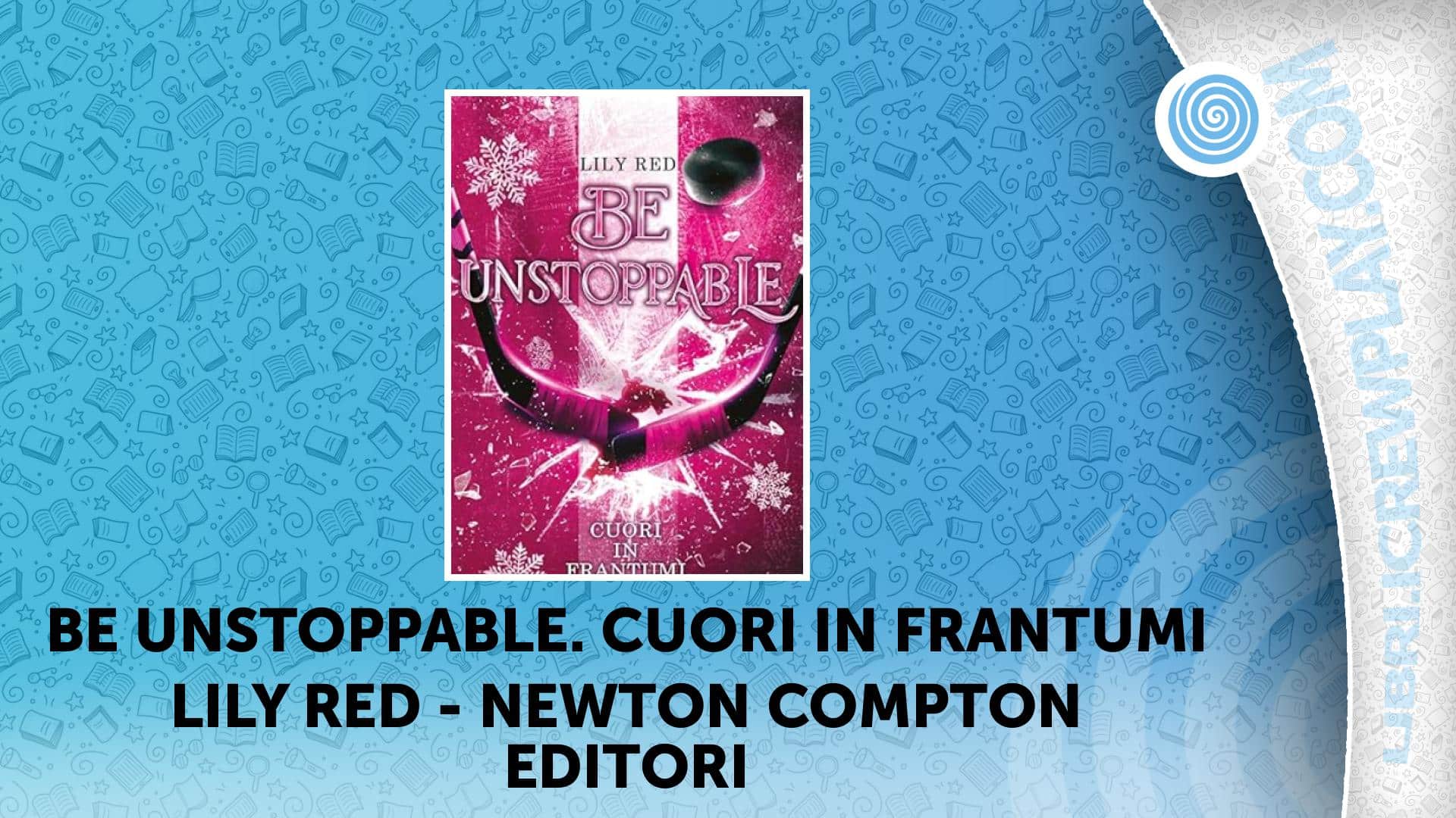 Be unstoppable. Cuori in frantumi Lily Red