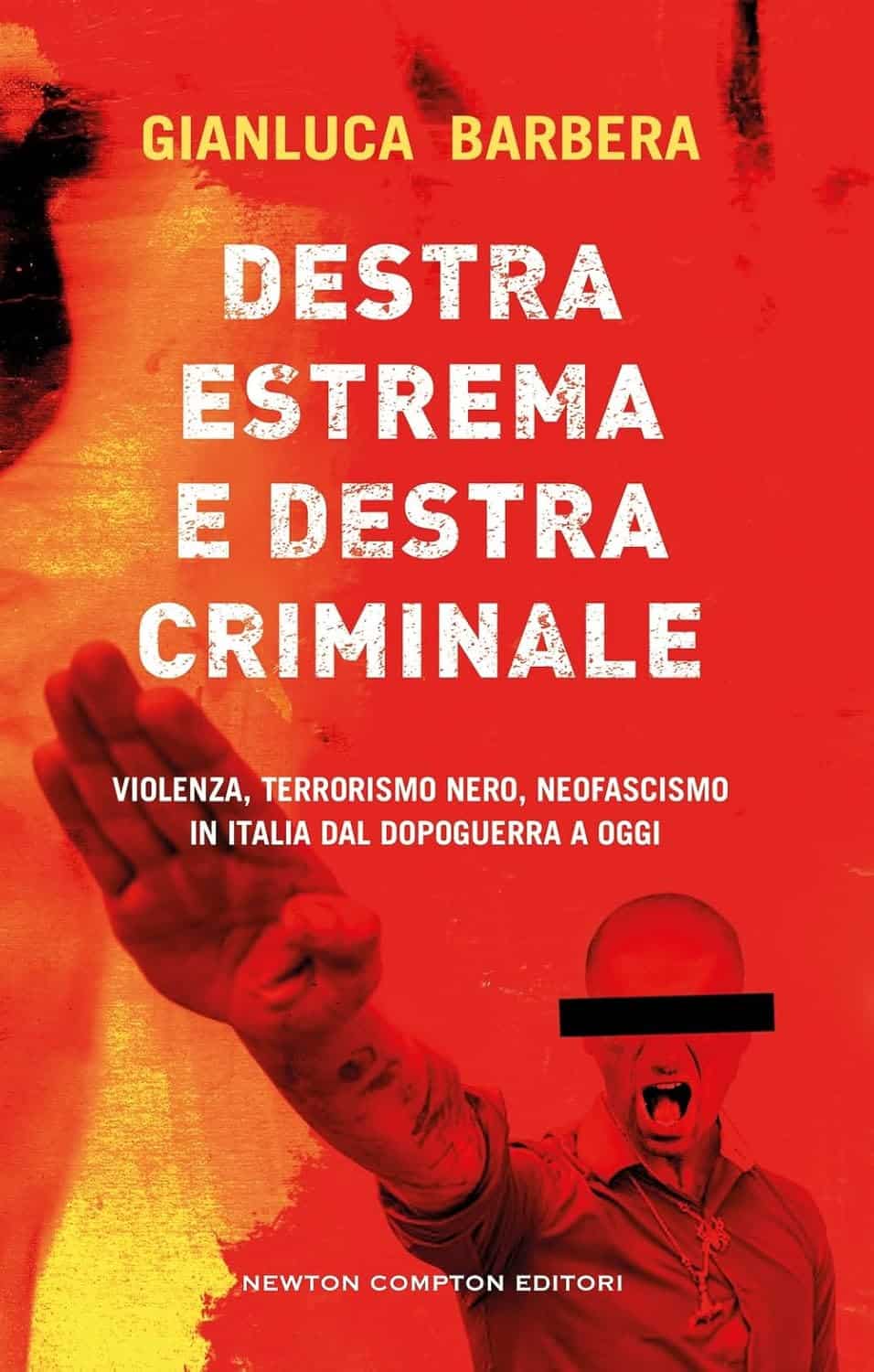 Novità in libreria: Destra estrema e destra criminale di Gianluca Barbera
