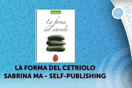 La forma del cetriolo sabrina ma