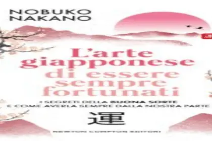 L'arte giapponese di essere fortunati Nobuko Nakano