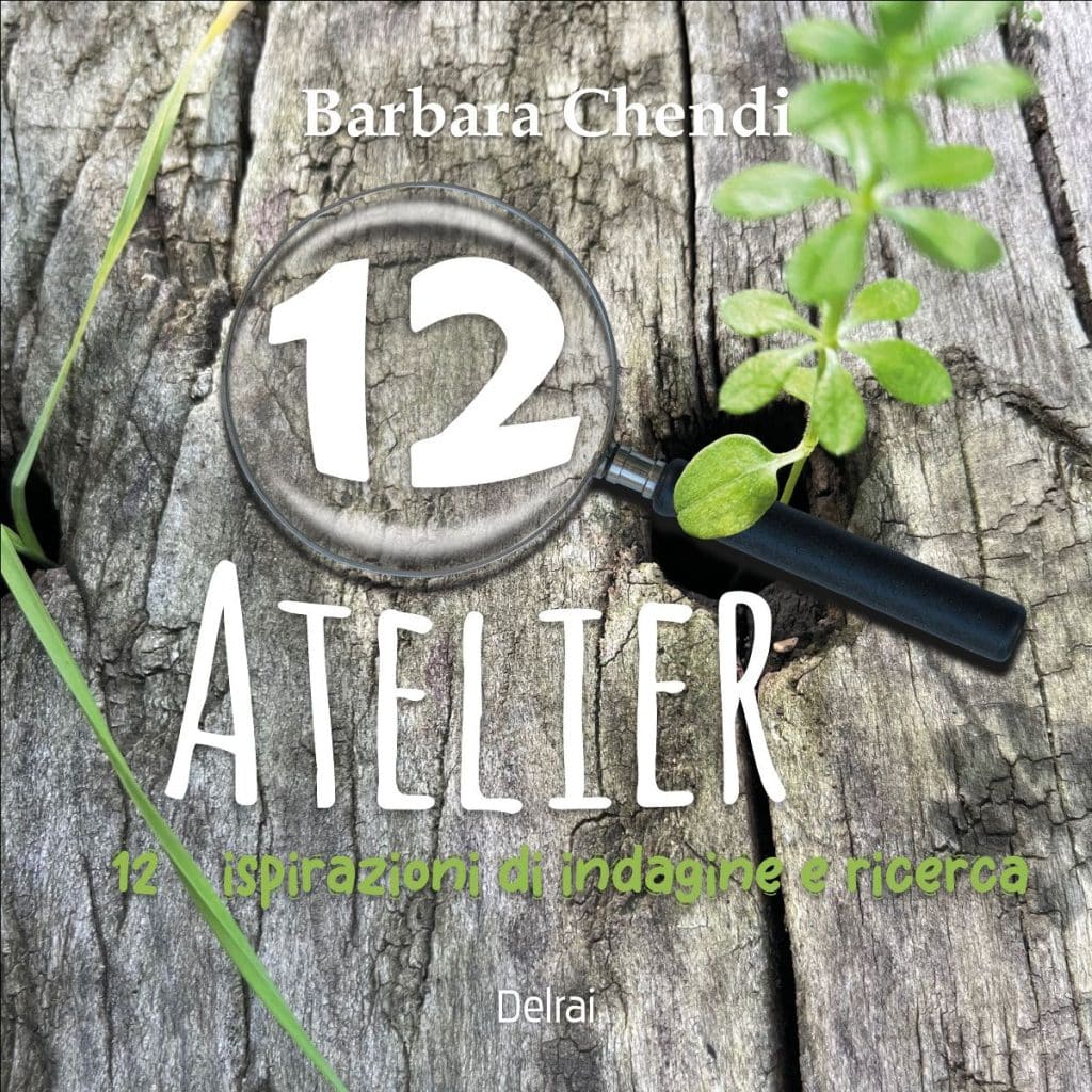 12 Atelier di Barbara Chendi Delrai Edizioni
