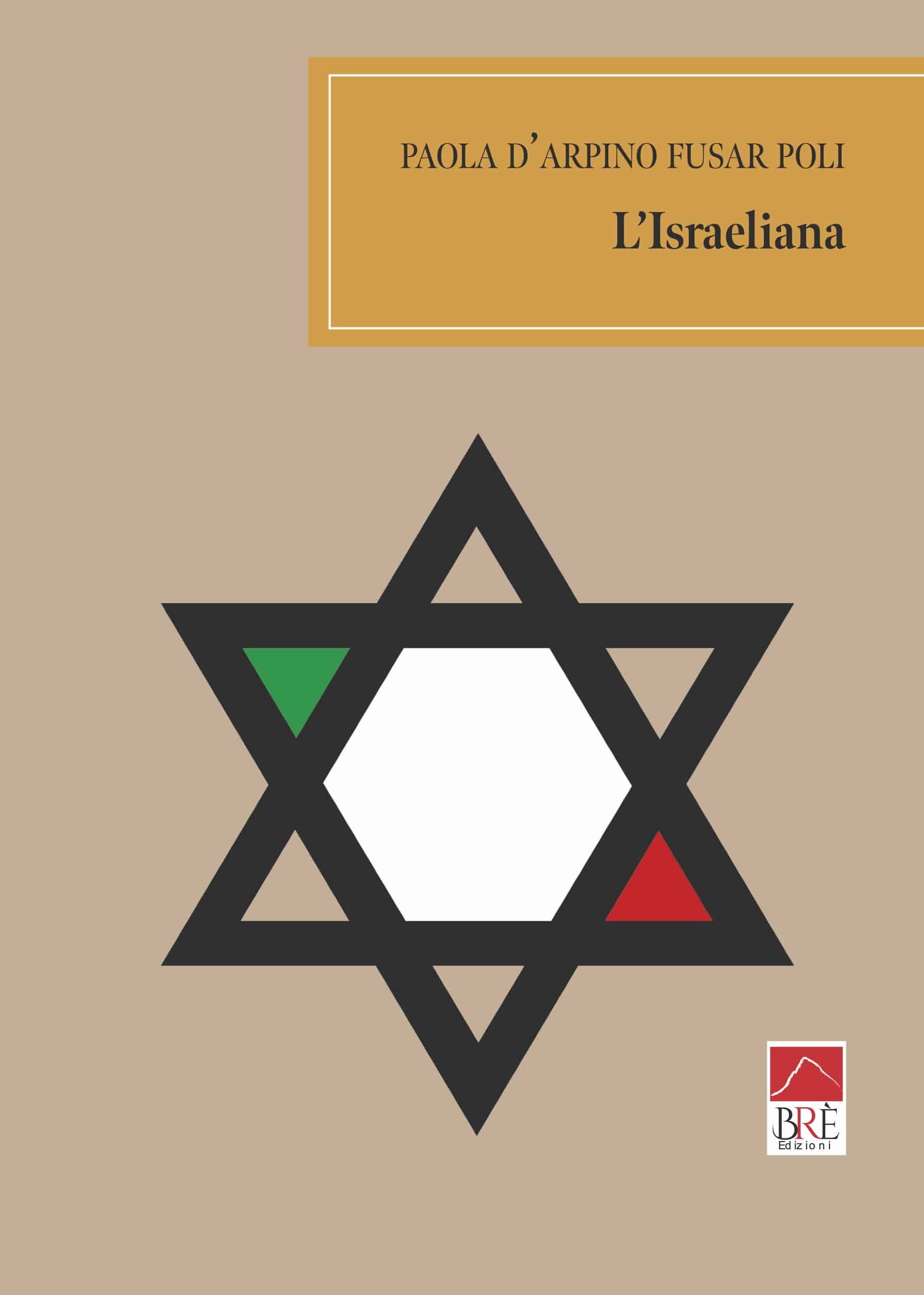 L’Israeliana: il nuovo romanzo di Paola D’Arpino Fuser Poli tra spionaggio, arte e segreti internazionali