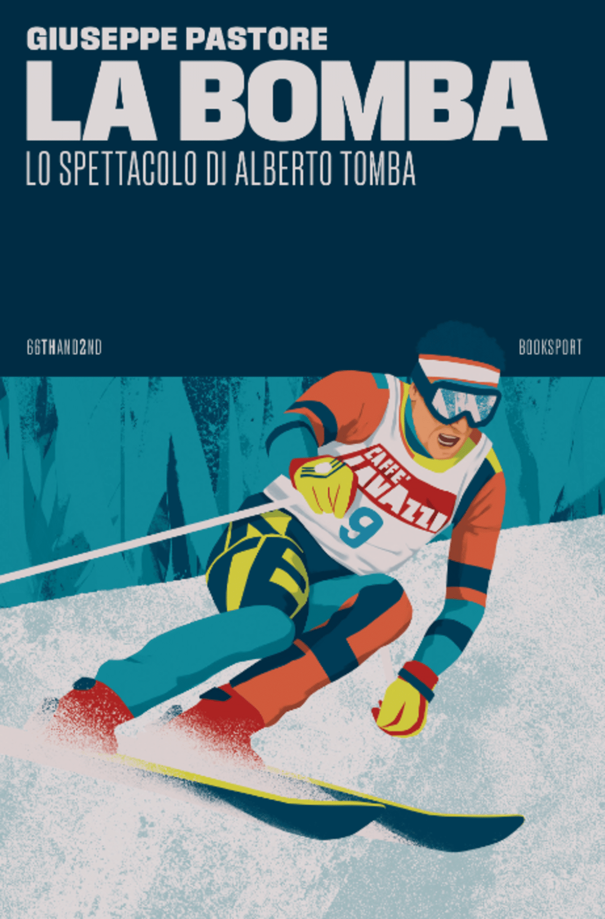 Novità in libreria: La bomba Lo spettacolo di Alberto Tomba di Giuseppe Pastore