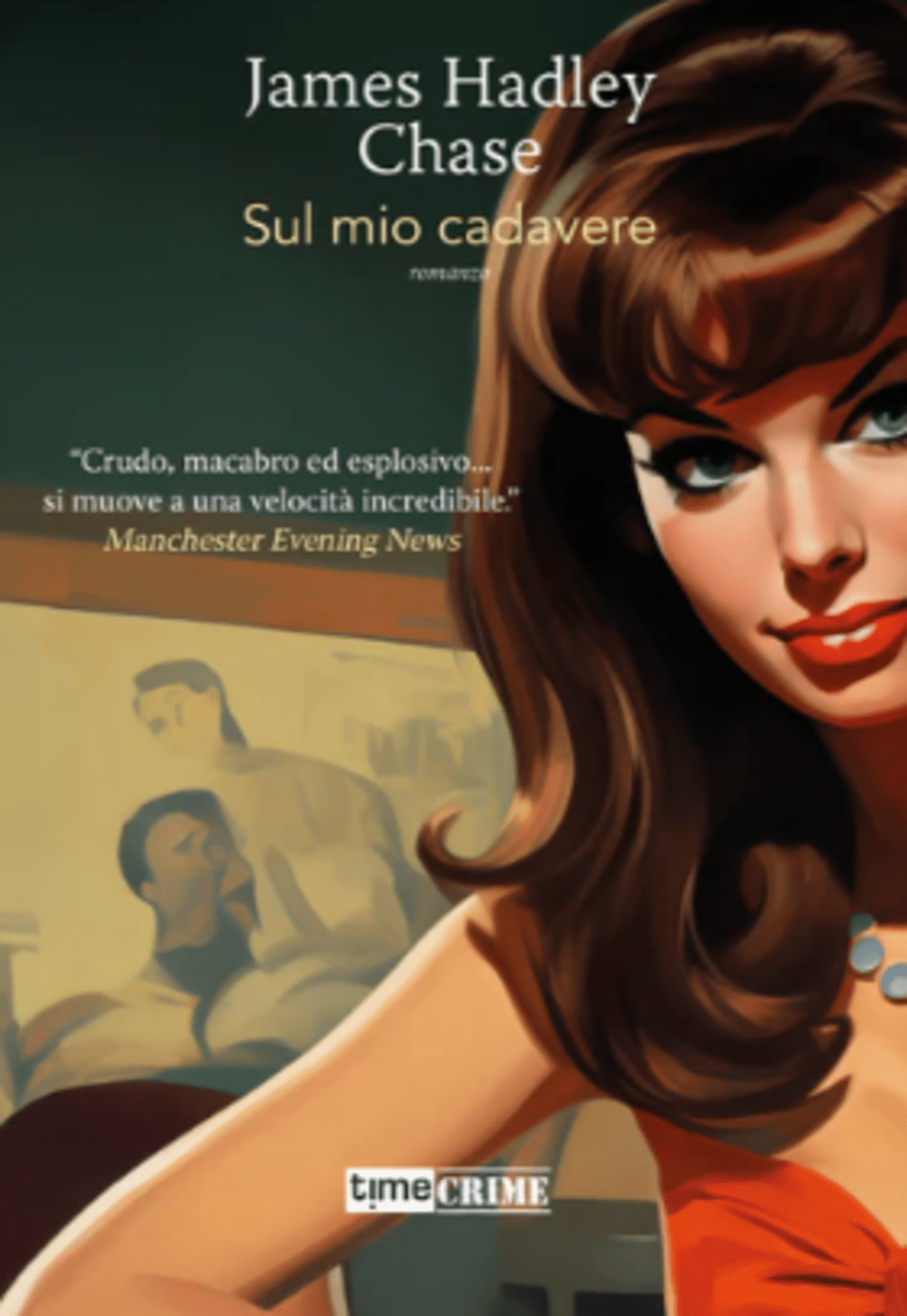 Novità in libreria: Sul mio cadavere di James Hadley Chase