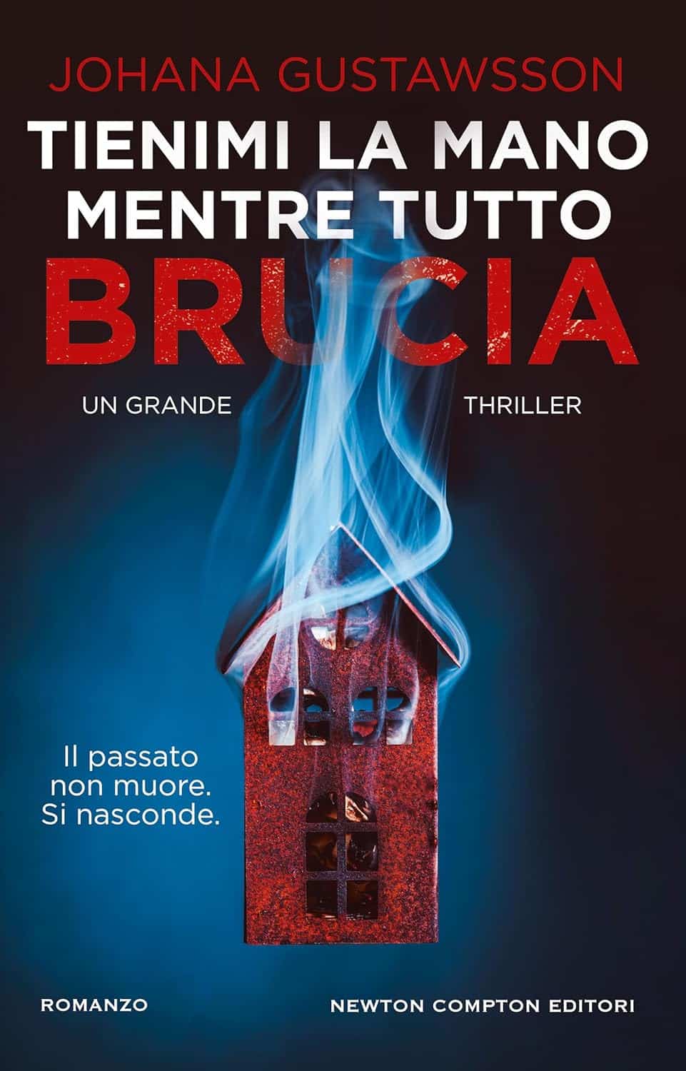 Novità in libreria: Tienimi la mano mentre tutto brucia di Johanna Gustawsson