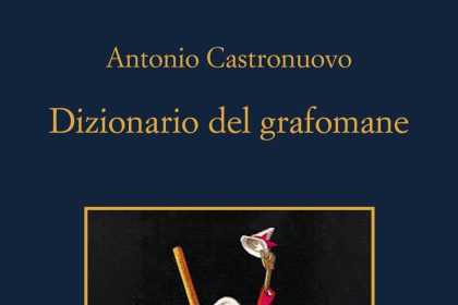 Dizionario del grafomane di Antonio Castronuovo