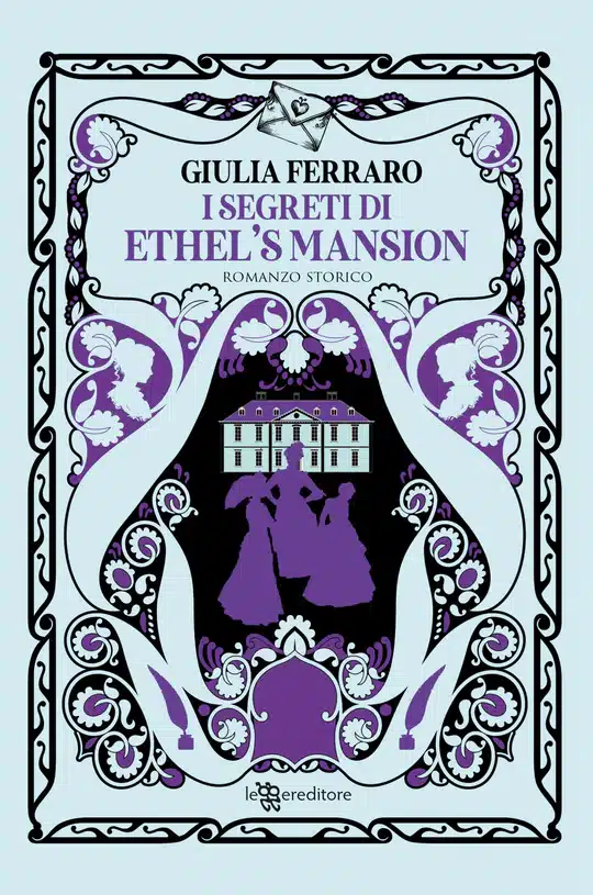 I segreti di Ethel's Mansion   Giulia Ferraro