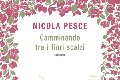 camminando tra i fiori scalzi nicola pesce mondadori