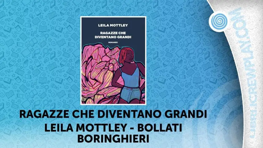 Ragazze che diventano grandi di Leila Mottley