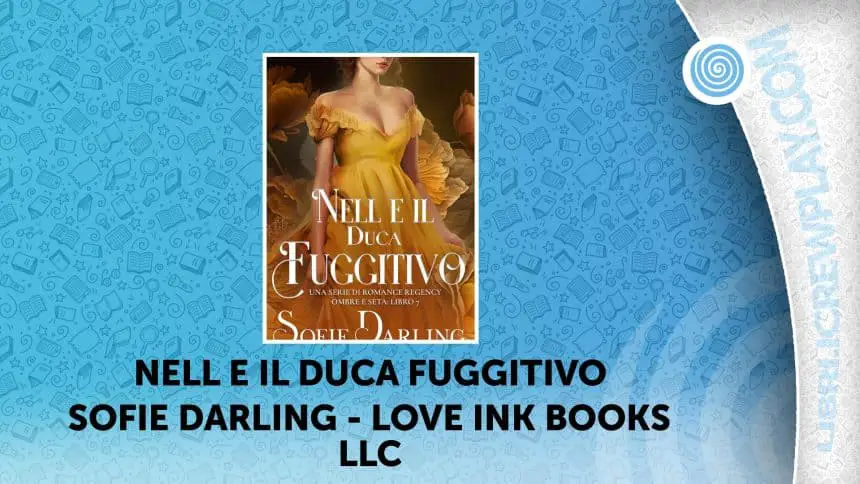 Nell e il Duca Fuggitivo sofie darling