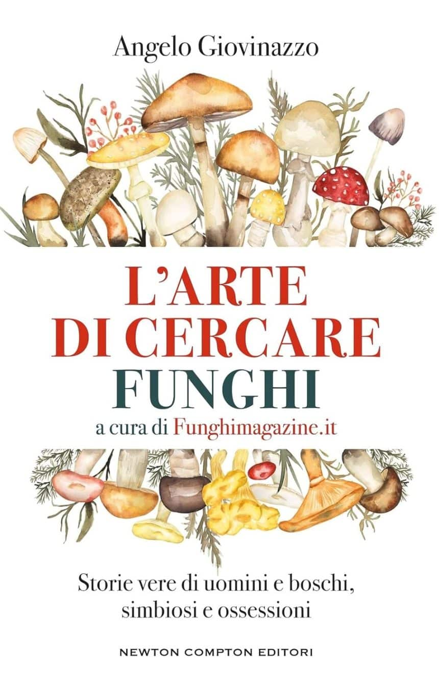 l'arte di cercare funghi angelo giovinazzo newton compton