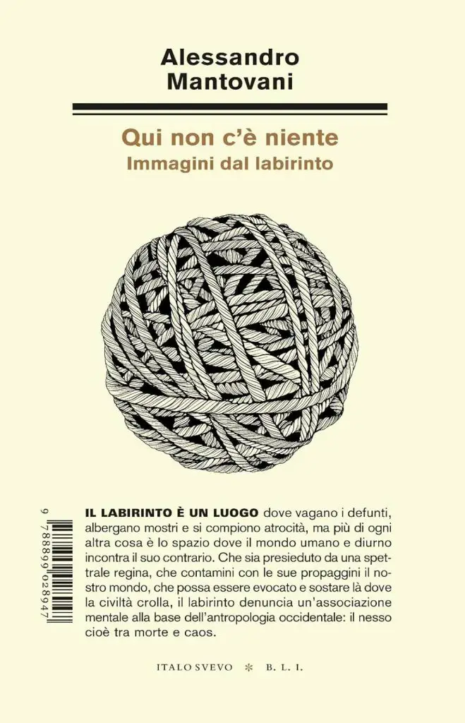 qui non c'è niente immagini dal labirinto alessandro mantovani italo svevo edizioni