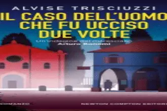 Il caso dell'uomo che fu ucciso due volte Alvise Trisciuzzi