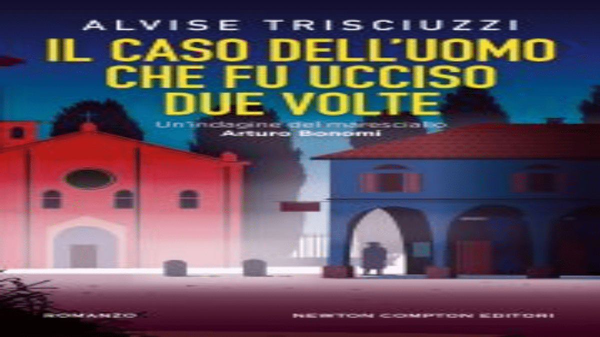 Novità in libreria: Il caso dell’uomo che fu ucciso due volte di Alvise Trisciuzzi