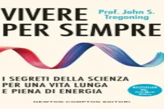 Vivere per sempre John S. Tregoning