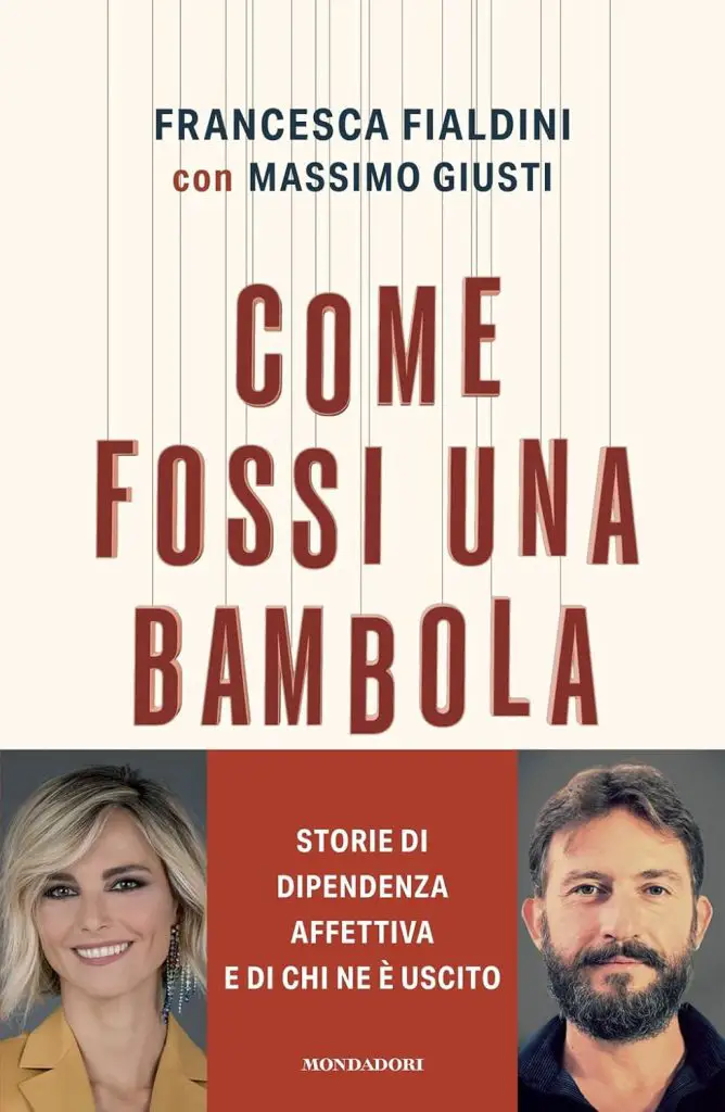 come fossi una bambola francesca fialdini massimo giusti mondadori