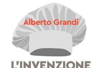 l'invenzione del cuoco alberto grandi mondadori