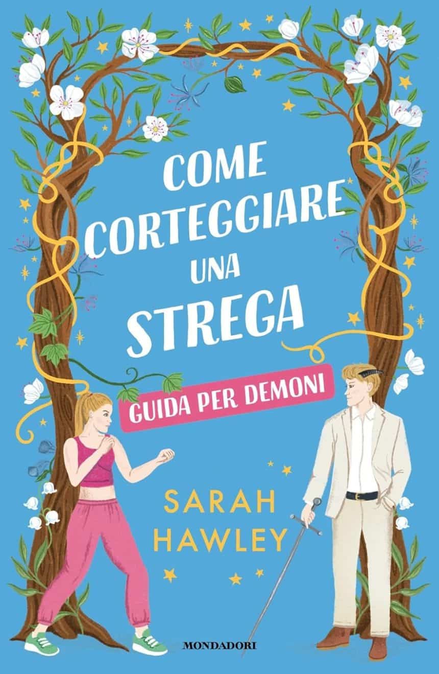 come corteggiare una strega sarah hawley mondadori