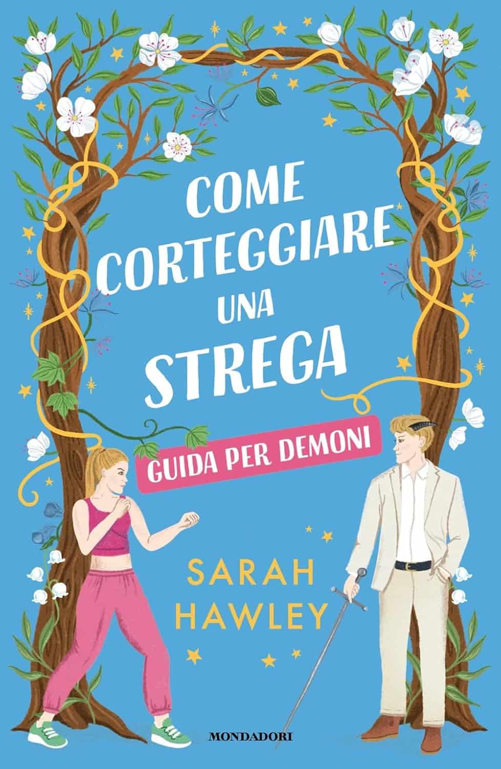 Novità in libreria: Come corteggiare una strega di Sarah Hawley