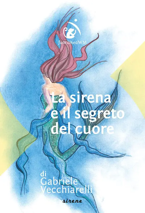 la sirena e il segreto del cuore gabriele vecchiarelli