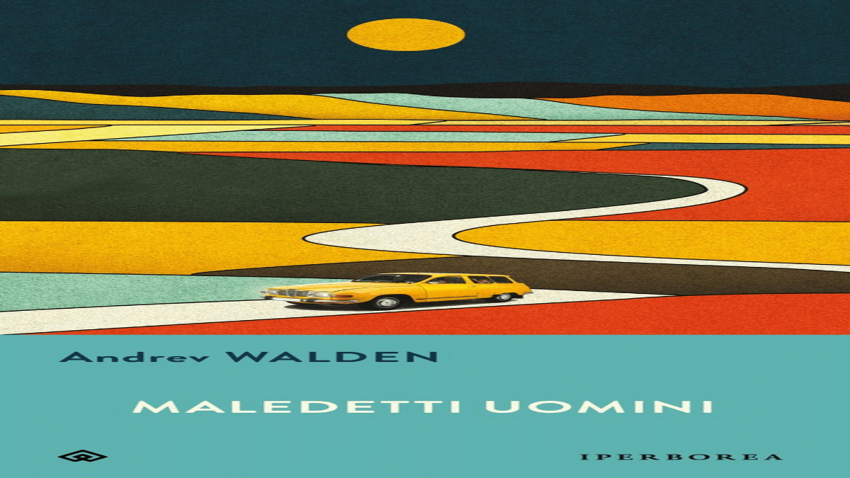 Novità in libreria: Maledetti uomini di Andrev Walden