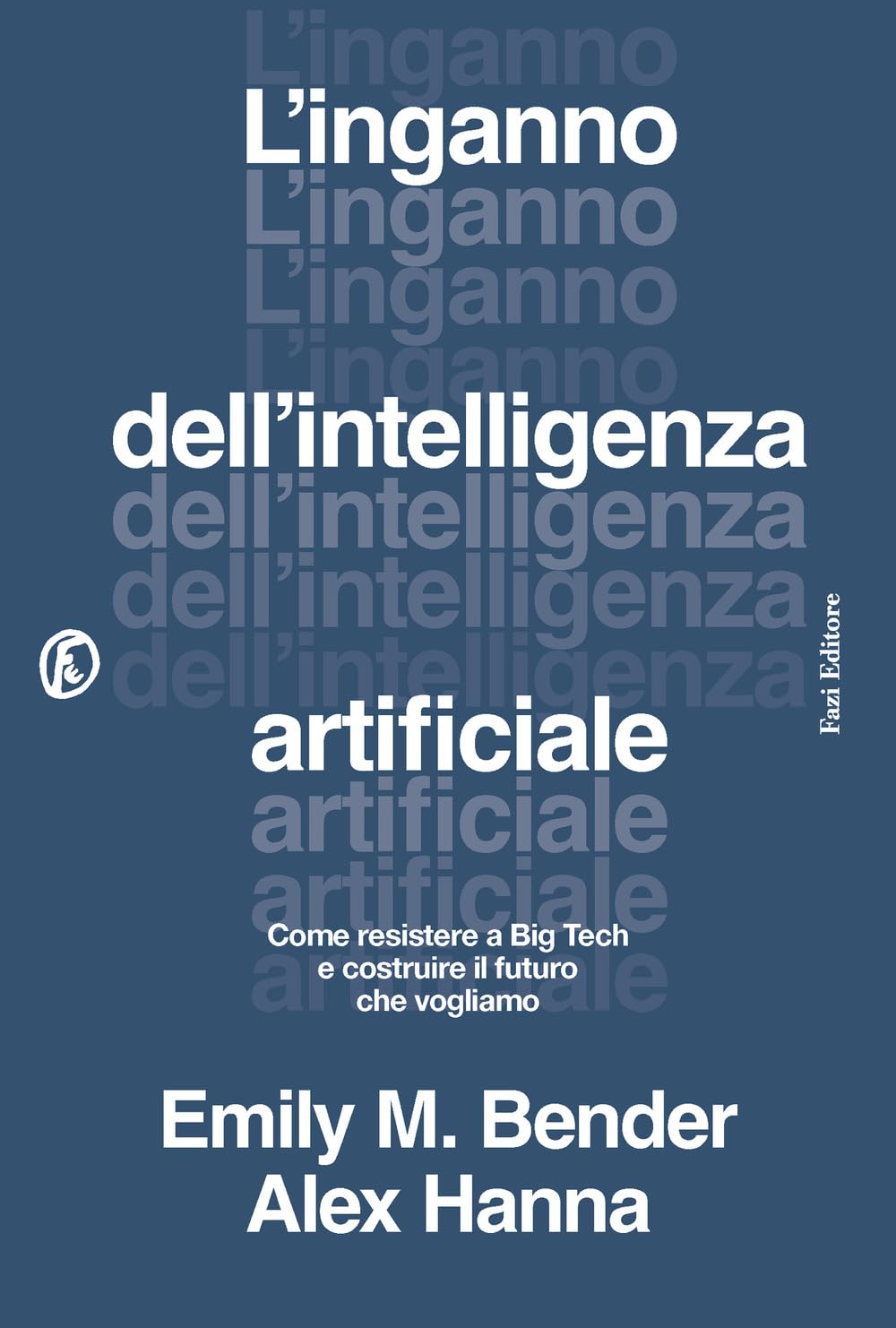 L'inganno dell'intelligenza artificiale di Emily M. Bender e Alex Hanna