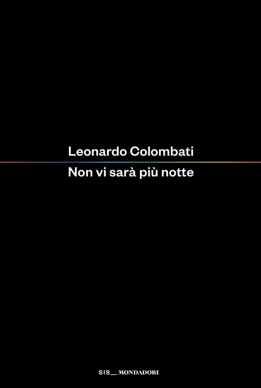 non vi sarà più notte leonardo colombati mondadori